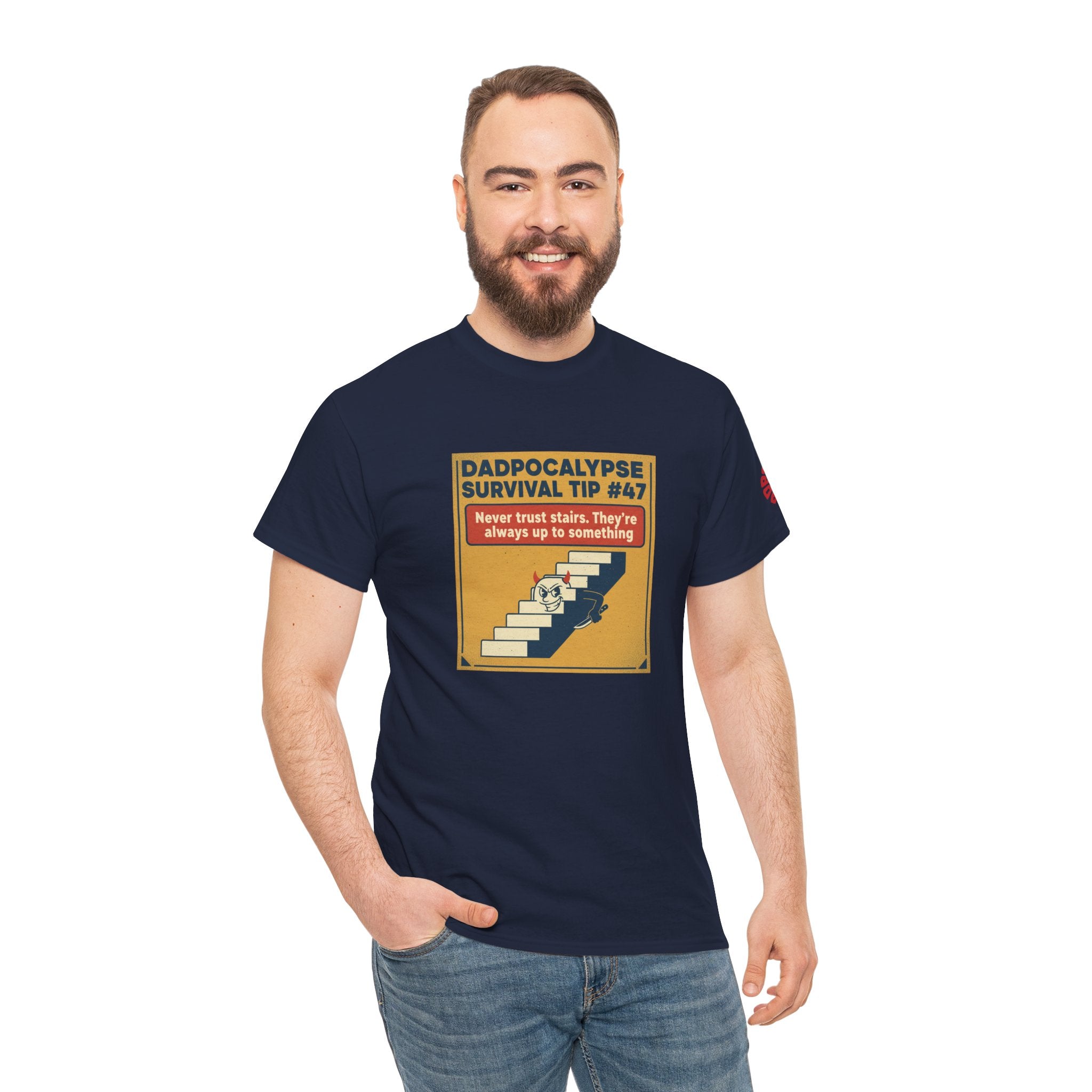 Dadpocalypse Survival Tee — “Survival Tip #47: Never trust stairs. They’re always up to something.”